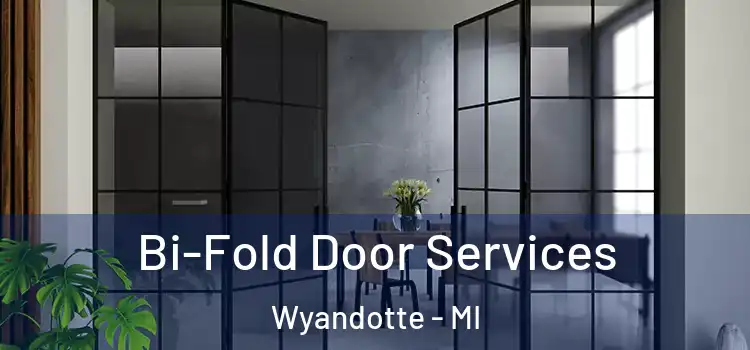 Bi-Fold Door Services Wyandotte - MI